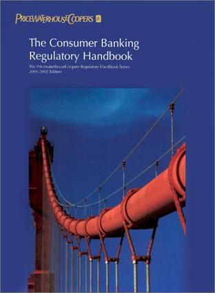The Consumer Banking Regulatory Handbook 2000-2001