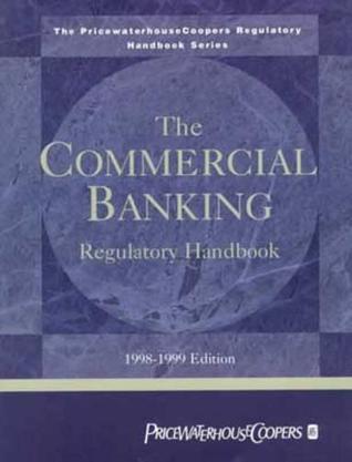The Commercial Banking Regulatory Handbook 1998-1999
