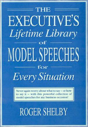 Executives Lifetime Library of Model Speeches for Every Situation