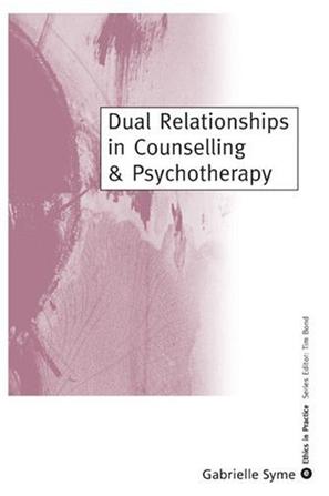Dual Relationships in Counselling and Psychotherapy