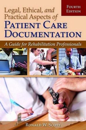 Legal, Ethical, and Practical Aspects of Patient Care Documentation