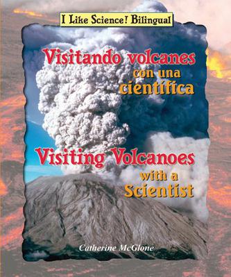 Visitando Volcanes Con Una Cientifica/Visiting Volcanoes with a Scientist
