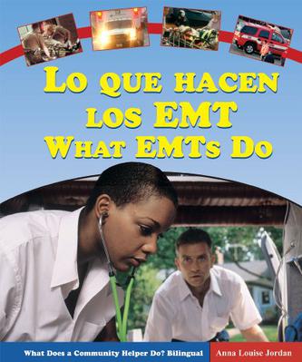 Lo Que Hacen Los EMT/What EMTs Do
