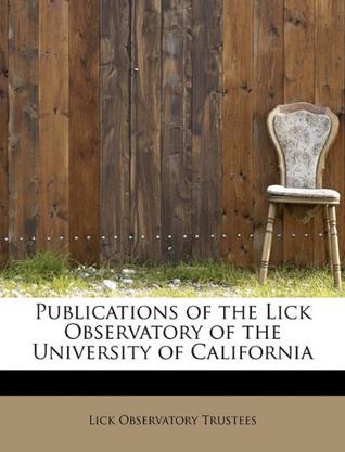 Publications of the Lick Observatory of the University of California