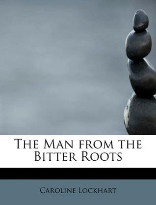 The Man from the Bitter Roots