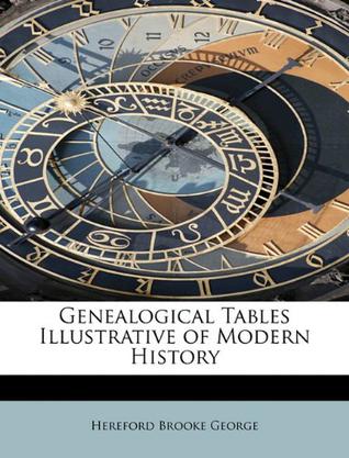 Genealogical Tables Illustrative of Modern History