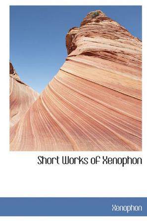 Short Works of Xenophon