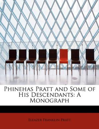 Phinehas Pratt and Some of His Descendants