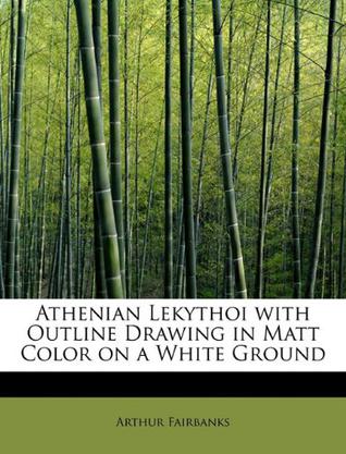 Athenian Lekythoi with Outline Drawing in Matt Color on a White Ground