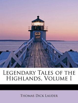 Legendary Tales of the Highlands, Volume I