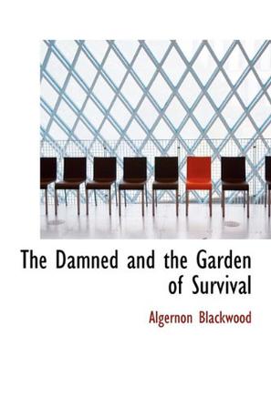 The Damned and the Garden of Survival