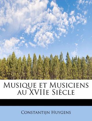 Musique Et Musiciens Au Xviie Si Cle