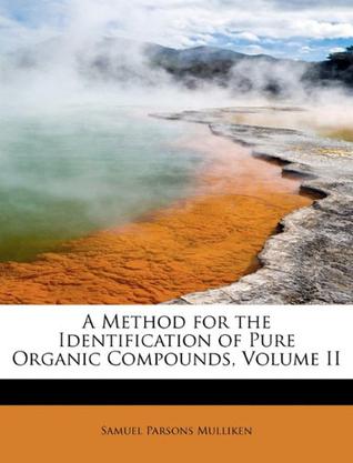 A Method for the Identification of Pure Organic Compounds, Volume II