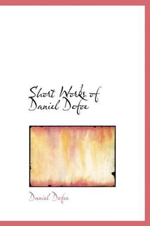 Short Works of Daniel Defoe