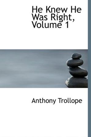He Knew He Was Right, Volume 1