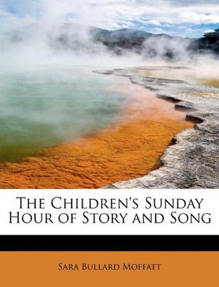 The Children's Sunday Hour of Story and Song