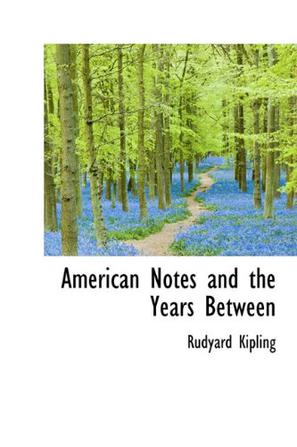 American Notes and the Years Between