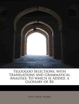 Teloogoo Selections, with Translations and Grammatical Analyses