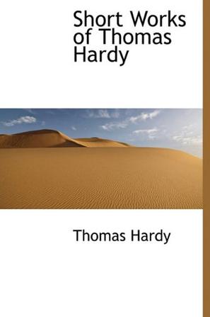 Short Works of Thomas Hardy