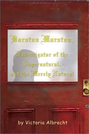 Barston Marston, Investigator of the Super Natural, and the Merely Natural