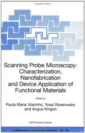 Scanning Probe Microscopy, Characterization, Nanofabrication and Device Application of Functional Materials