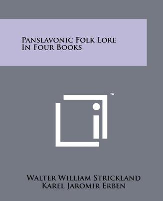 Panslavonic Folk Lore in Four Books