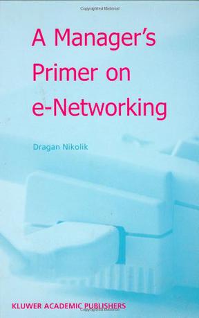 A Manager's Primer on E-Networking