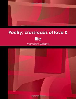 Poetry; Crossroads of Love & Life
