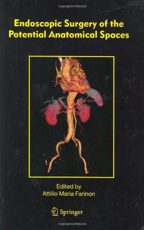 Endoscopic Surgery of the Potential Anatomical Spaces