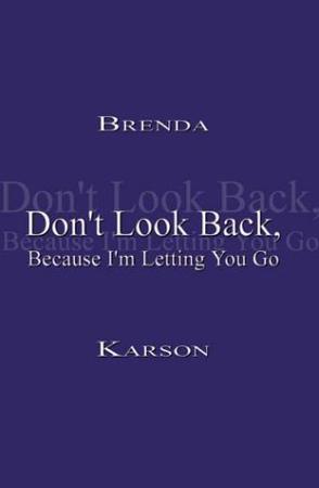 Don't Look Back, Because I'm Letting You Go