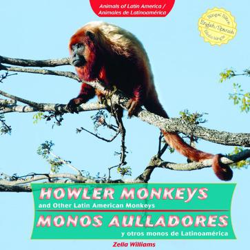 Howler Monkeys and Other Latin American Monkeys / Monos Aulladores y Otros Monos de Latinoam'rica