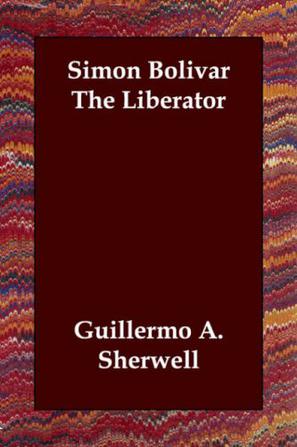 Simon Bolivar The Liberator