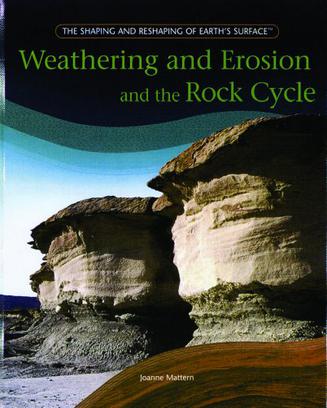 Weathering and Erosion and the Rock Cycle