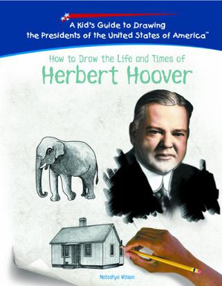 How to Draw the Life and Times of Herbert Hoover