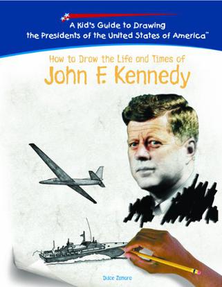 How to Draw the Life and Times of John F. Kennedy