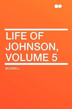 Life of Johnson, Volume 5
