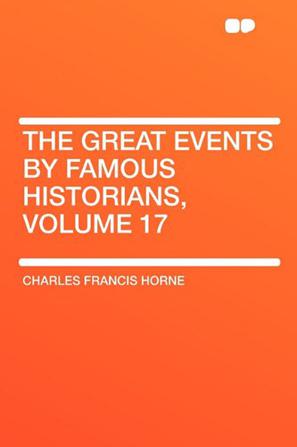 The Great Events by Famous Historians, Volume 17