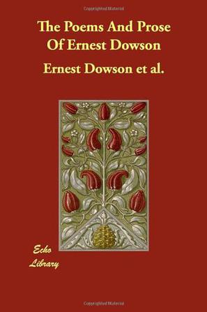 The Poems And Prose Of Ernest Dowson