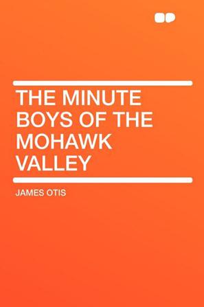 The Minute Boys of the Mohawk Valley