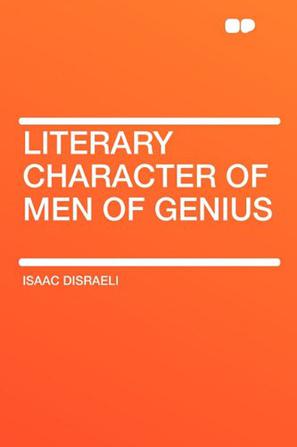 Literary Character of Men of Genius