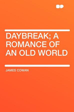 Daybreak; A Romance of an Old World