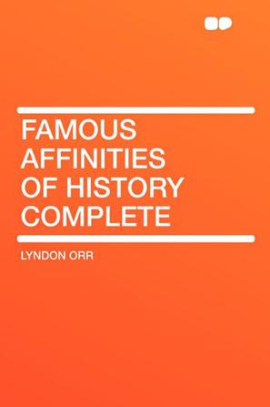 Famous Affinities of History Complete