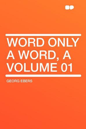 Word Only a Word, a Volume 01