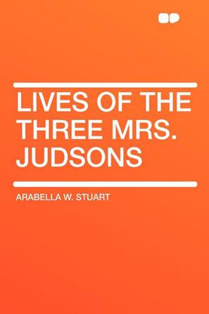 Lives of the Three Mrs. Judsons