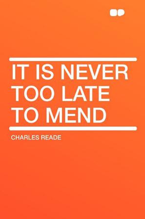 It Is Never Too Late to Mend