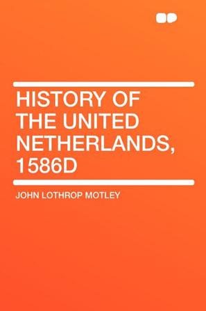 History of the United Netherlands, 1586d
