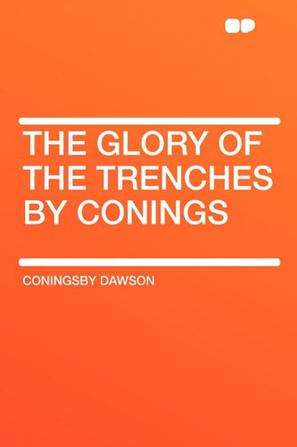The Glory of the Trenches by Conings