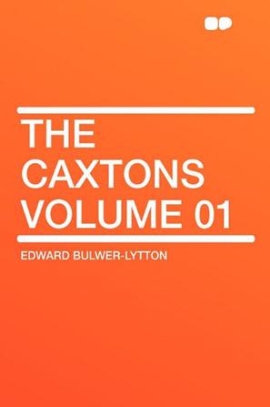 The Caxtons Volume 01