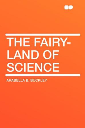 The Fairy-Land of Science