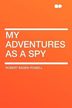 My Adventures as a Spy